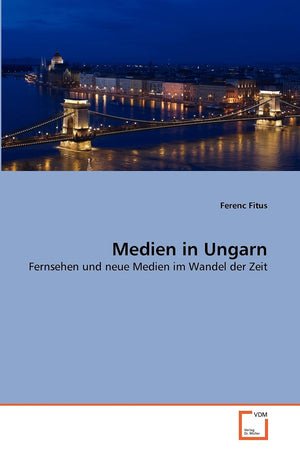 Medien in Ungarn: Fernsehen und neue Medien im Wandel der Zeit (German Edition),Used