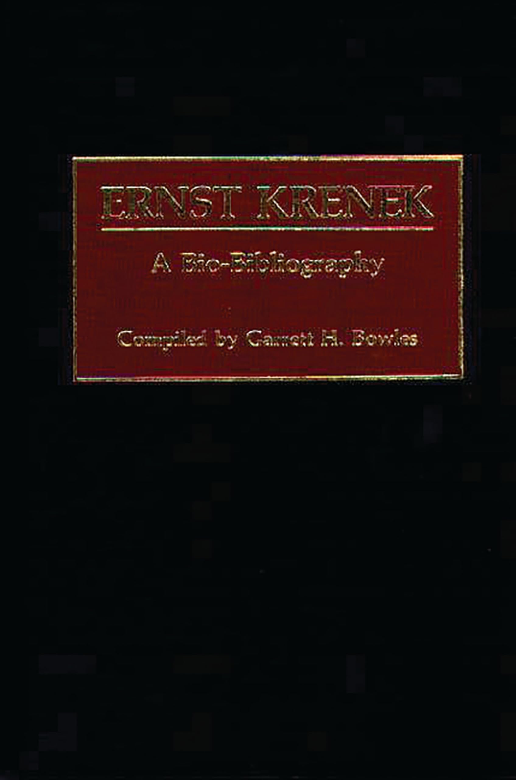 Ernst Krenek: A Biobibliography (Biobibliographies In Music)
