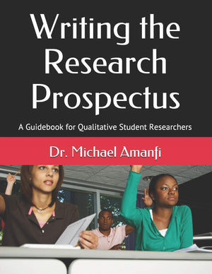 Writing the Research Prospectus: A Guidebook for Qualitative Student Researchers,Used