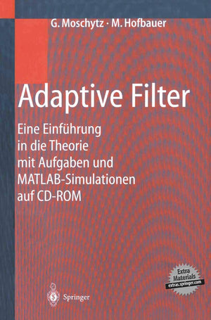 Adaptive Filter: Eine Einfhrung in die Theorie mit Aufgaben und MATLABSimulationen auf CDROM (German Edition),Used