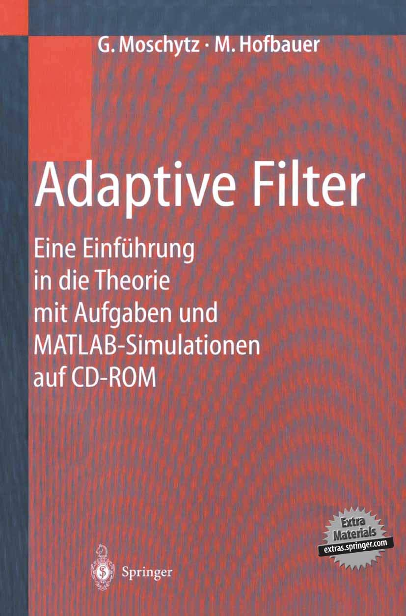 Adaptive Filter: Eine Einfhrung in die Theorie mit Aufgaben und MATLABSimulationen auf CDROM (German Edition),Used