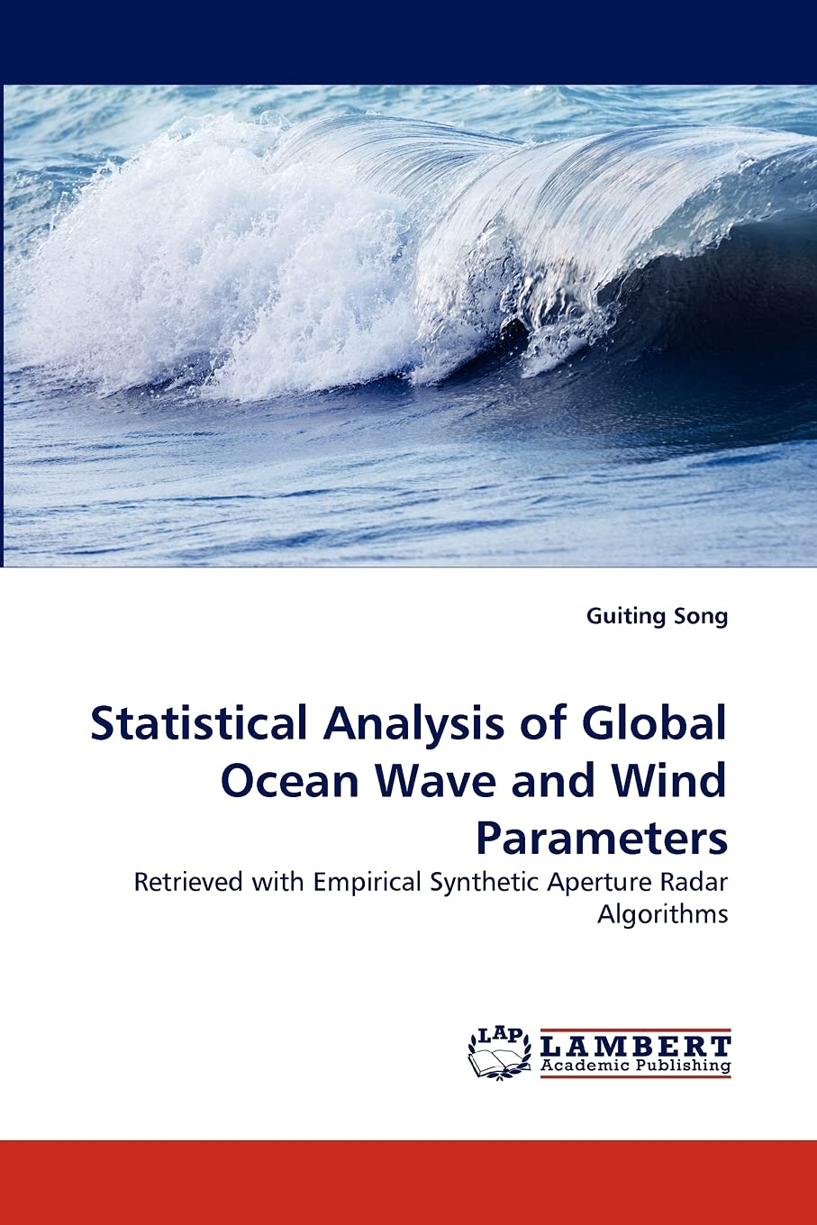 Statistical Analysis of Global Ocean Wave and Wind Parameters: Retrieved with Empirical Synthetic Aperture Radar Algorithms,Used