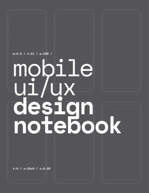 Mobile UI/UX Design Notebook: (Dark Gray) User Interface & User Experience Design Sketchbook for App Designers and Developers  ,Used