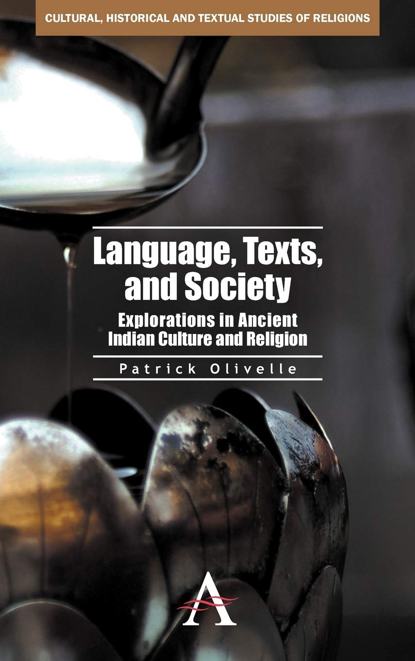 Language, Texts, and Society: Explorations in Ancient Indian Culture and Religion (Cultural, Historical and Textual Studies of S,Used