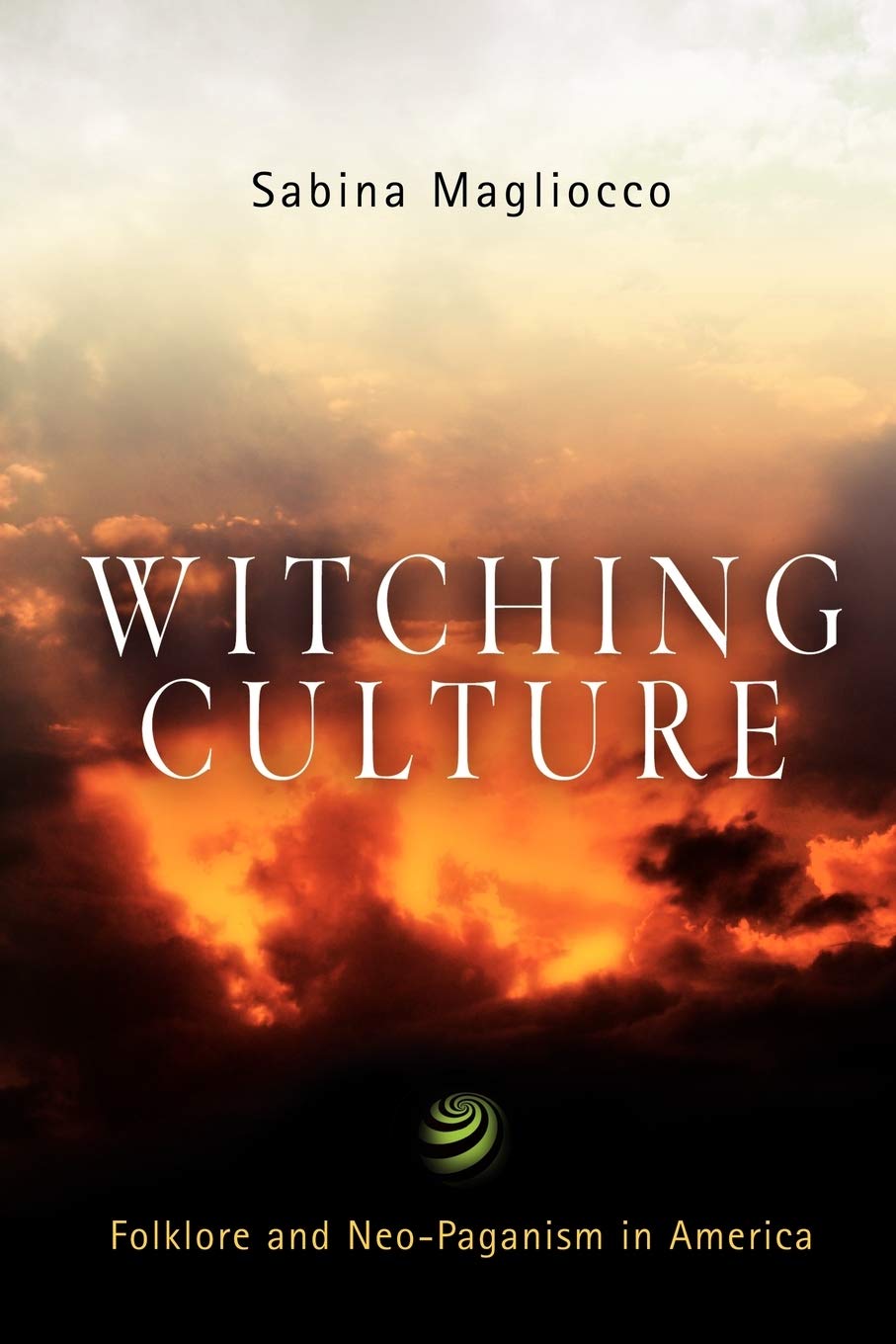 Witching Culture: Folklore And Neopaganism In America (Contemporary Ethnography)