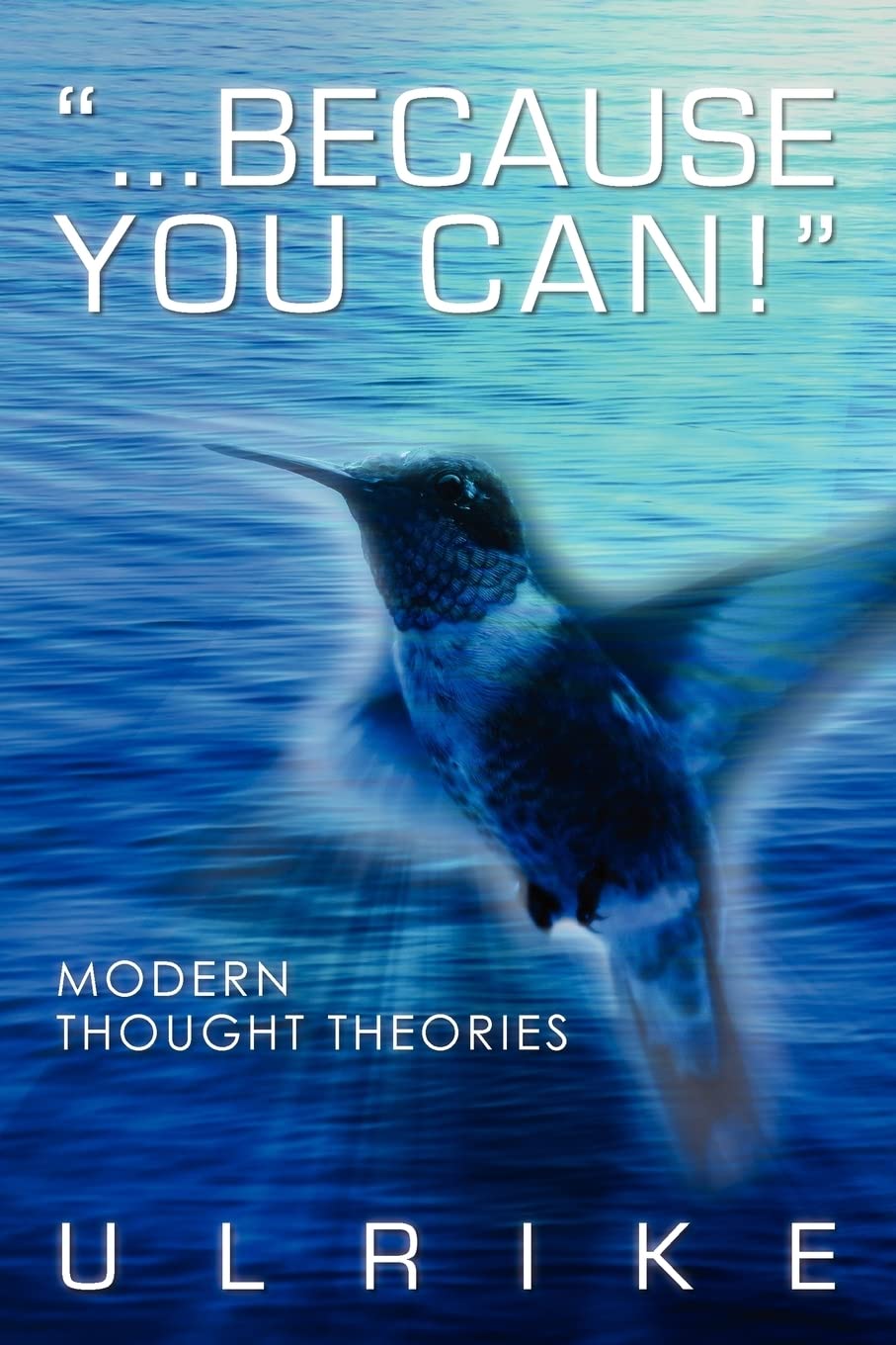 ...Because You Can!': Modern Thought Theories,Used