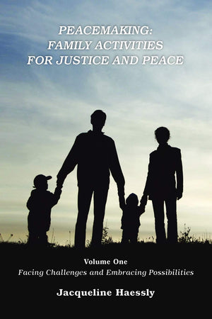 Peacemaking: Family Activities for Justice and Peace, Vol. 1, Facing Challenges and Embracing Possibilities,Used