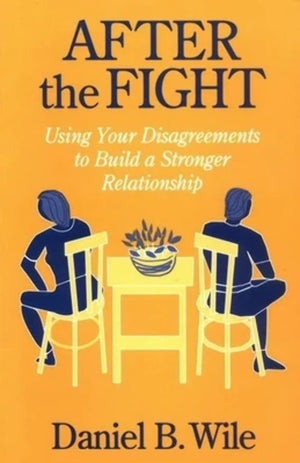 After the Fight: Using Your Disagreements to Build a Stronger Relationship,Used