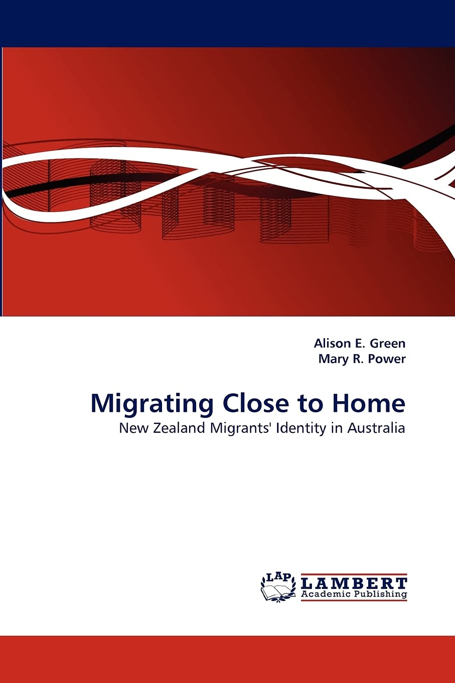 Migrating Close to Home: New Zealand Migrants' Identity in Australia,Used