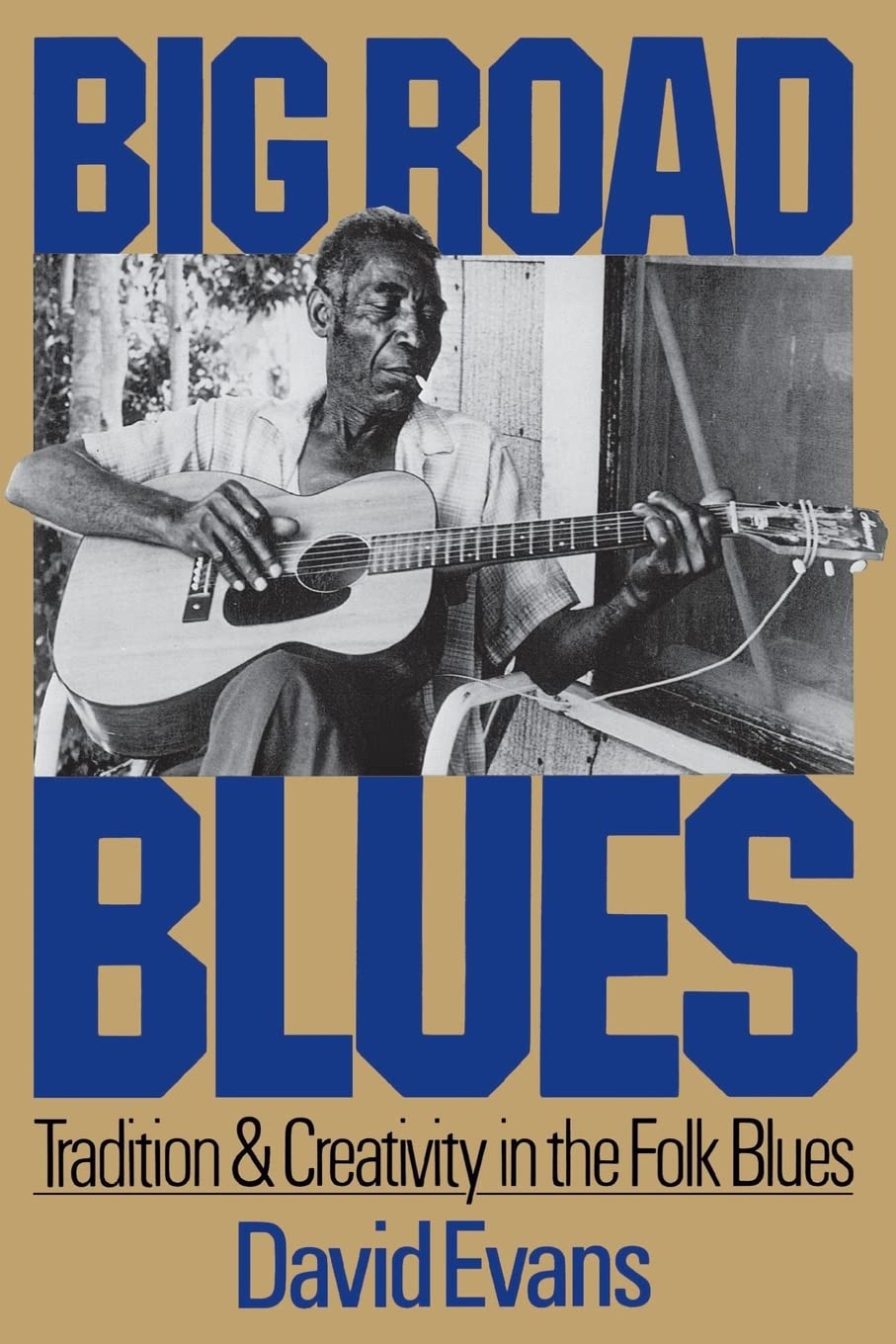 Big Road Blues: Tradition And Creativity In The Folk Blues,Used
