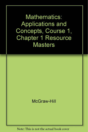 Mathematics: Applications And Concepts, Course 1, Chapter 1 Resource Masters-used