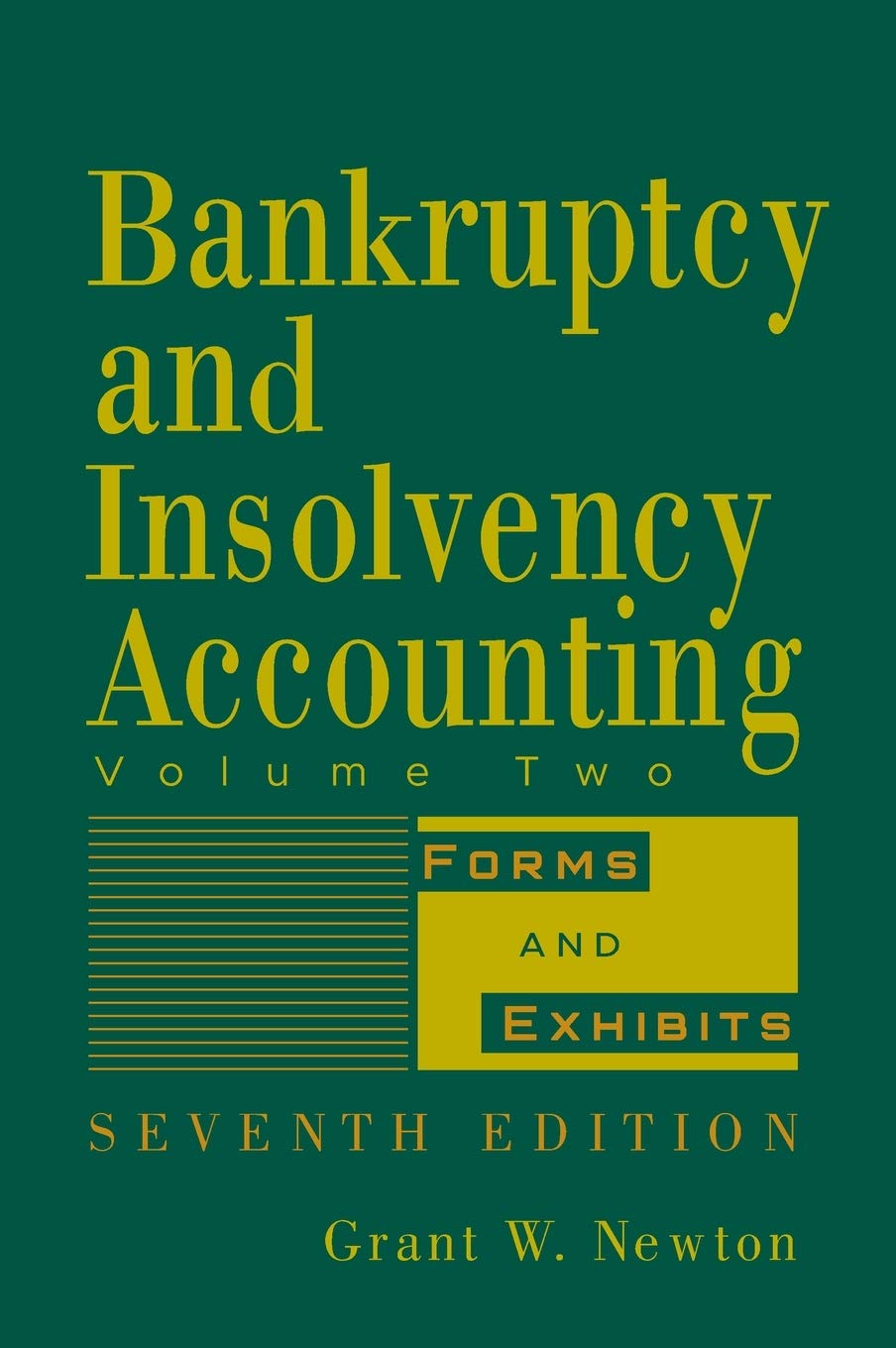 Bankruptcy and Insolvency Accounting, Volume 2: Forms and Exhibits,New