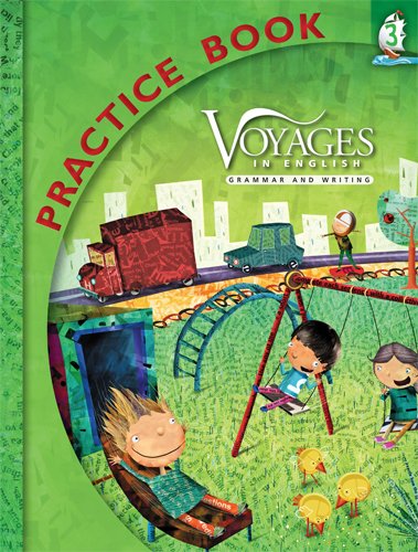 Voyages In English Grade 3 Practice Book (Voyages In English 2011),New