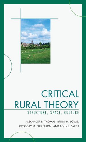 Critical Rural Theory: Structure, Space, Culture,Used
