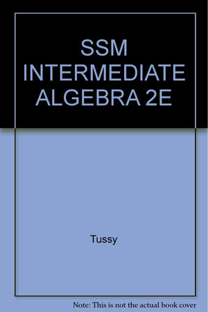 Student Solutions Manual for Tussy/Gustafsons Intermediate Algebra, 2nd,Used