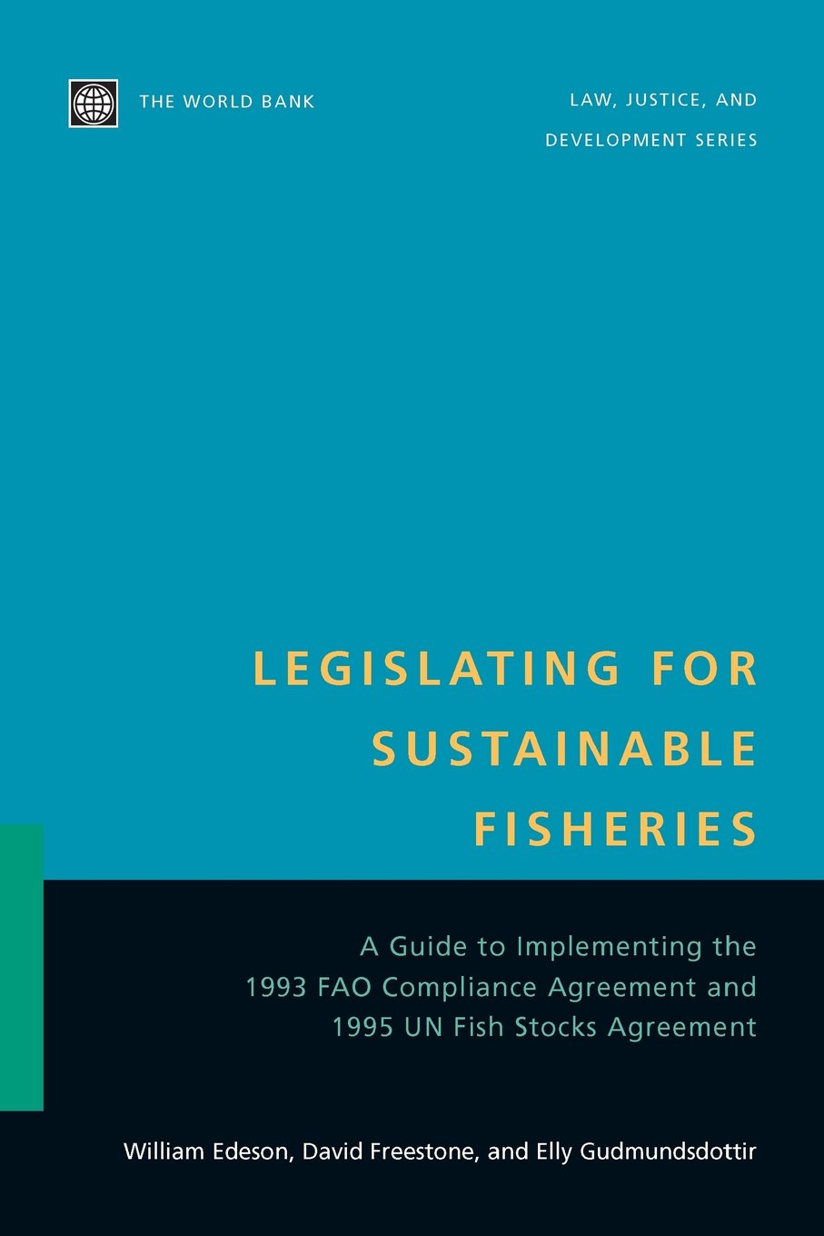 Legislating For Sustainable Fisheries: A Guide To Implementing The 1993 Fao Compliance Agreement And 1995 Un Fish Stocks Agreeme,Used