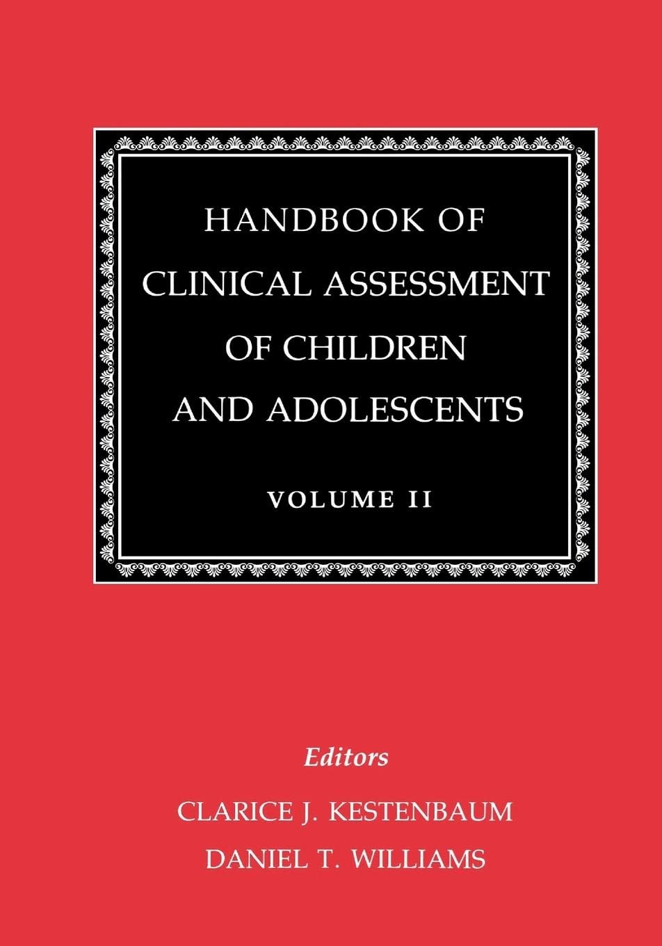 Handbook of Clinical Assessment of Children and Adolescents (Vol. 2) [Hardcover] [May 01, 1988] Kestenbaum, Clarice and Williams,Used
