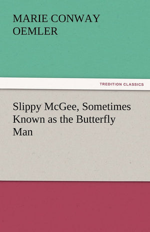 Slippy McGee, Sometimes Known as the Butterfly Man,Used