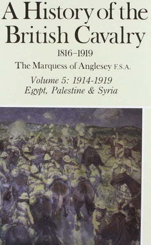 A History of the British Cavalry 19141919, Volume V,Used