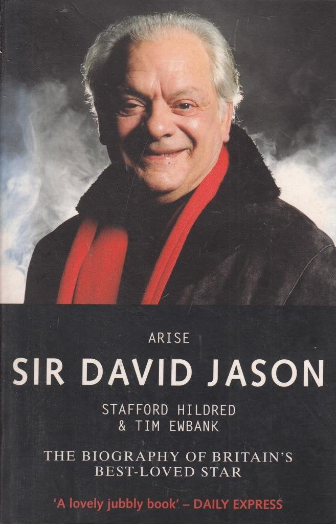 Arise Sir David Jason: The Biography of Britain's BestLoved Star,Used