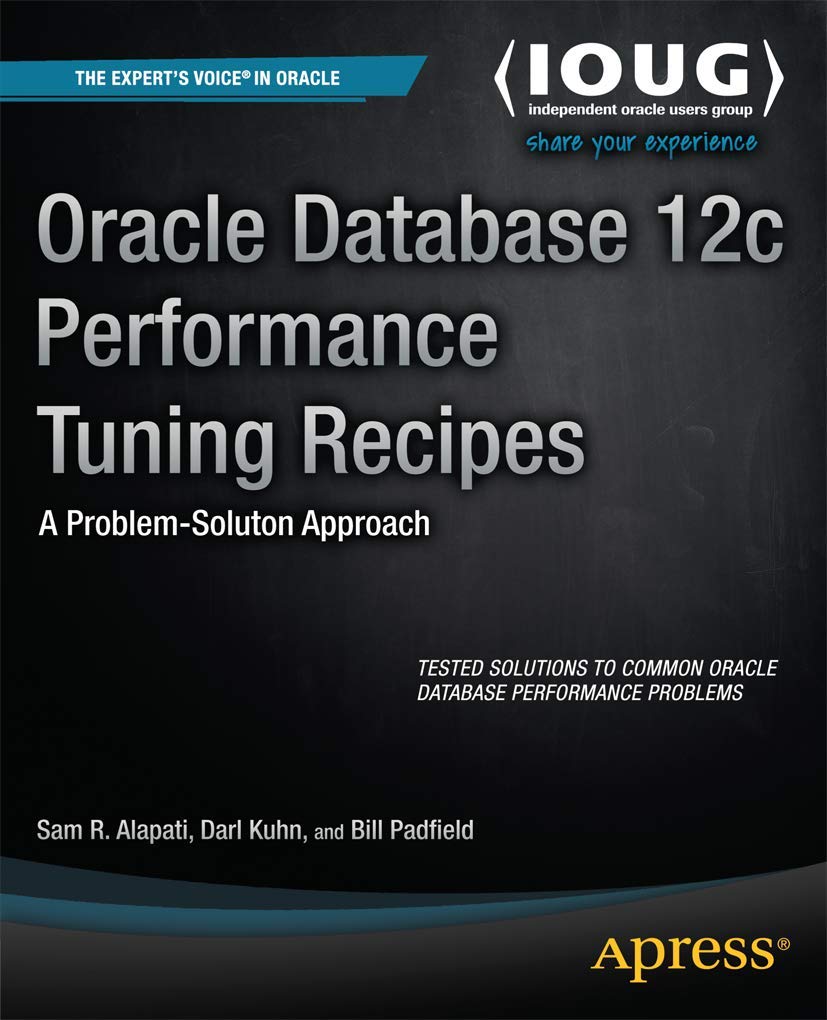 Oracle Database 12c Performance Tuning Recipes: A ProblemSolution Approach (Expert's Voice in Oracle),Used