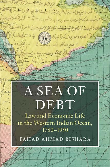 A Sea of Debt: Law and Economic Life in the Western Indian Ocean, 17801950 (Asian Connections),Used