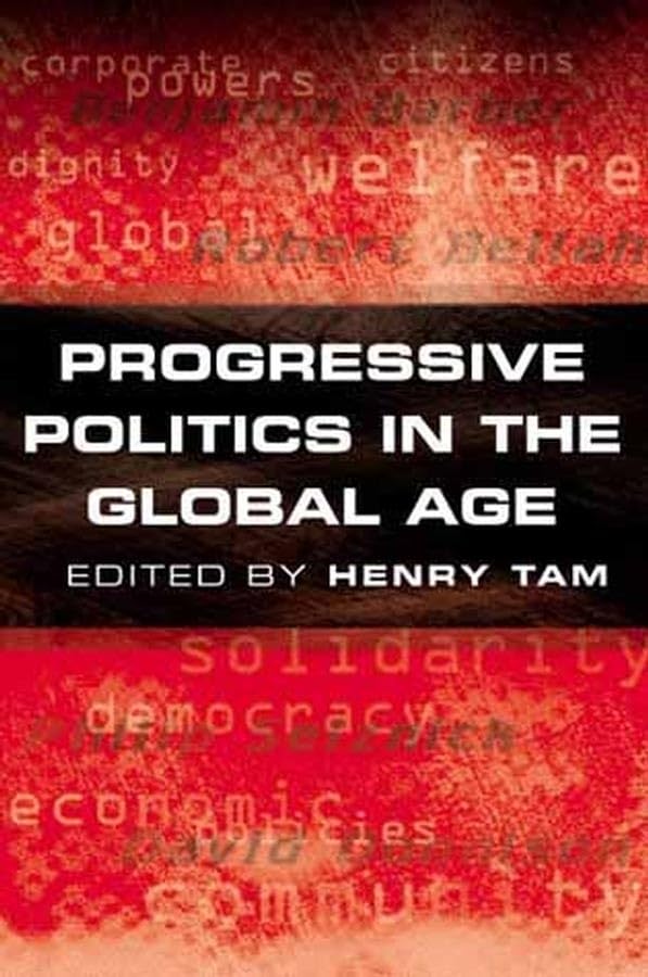 Progressive Politics in the Global Age,Used
