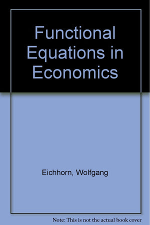 Functional Equations In Economics (Applied Mathematics And Computation ; No. 11),Used