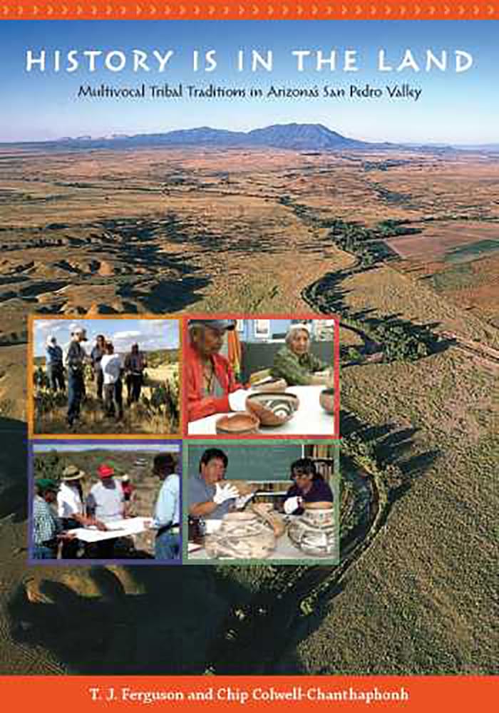 History Is In The Land: Multivocal Tribal Traditions In Arizona'S San Pedro Valley,New