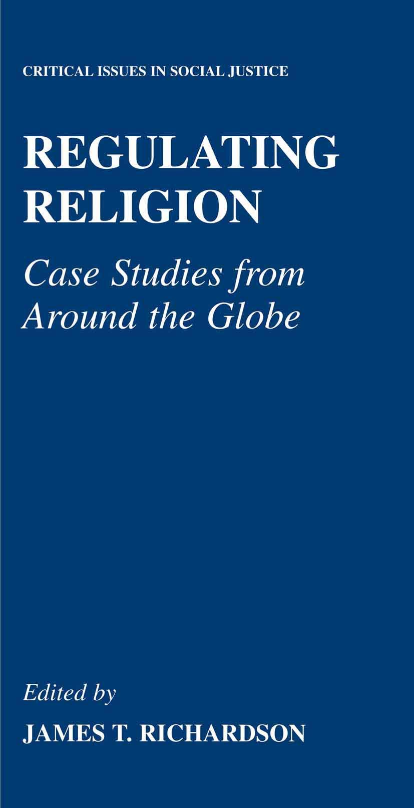 Regulating Religion: Case Studies from Around the Globe (Critical Issues in Social Justice),Used