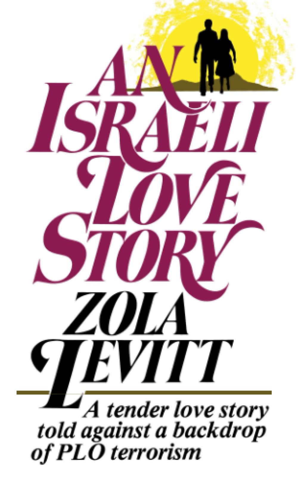 An Israeli Love Story: A Tender Love Story Told Against A Backdrop Of Plo Terrorism,New