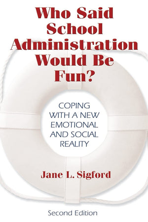 Who Said School Administration Would Be Fun?: Coping With a New Emotional and Social Reality,Used