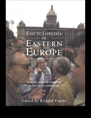 Encyclopedia of Eastern Europe: From the Congress of Vienna to the Fall of Communism (Garland Reference Library of Social Scienc,Used