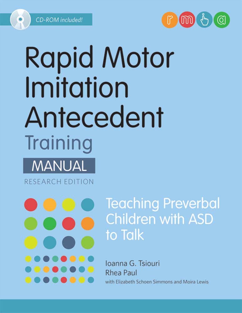 Rapid Motor Imitation Antecedent (RMIA) Training Manual, Research Edition: Teaching Preverbal Children with ASD to Talk,Used