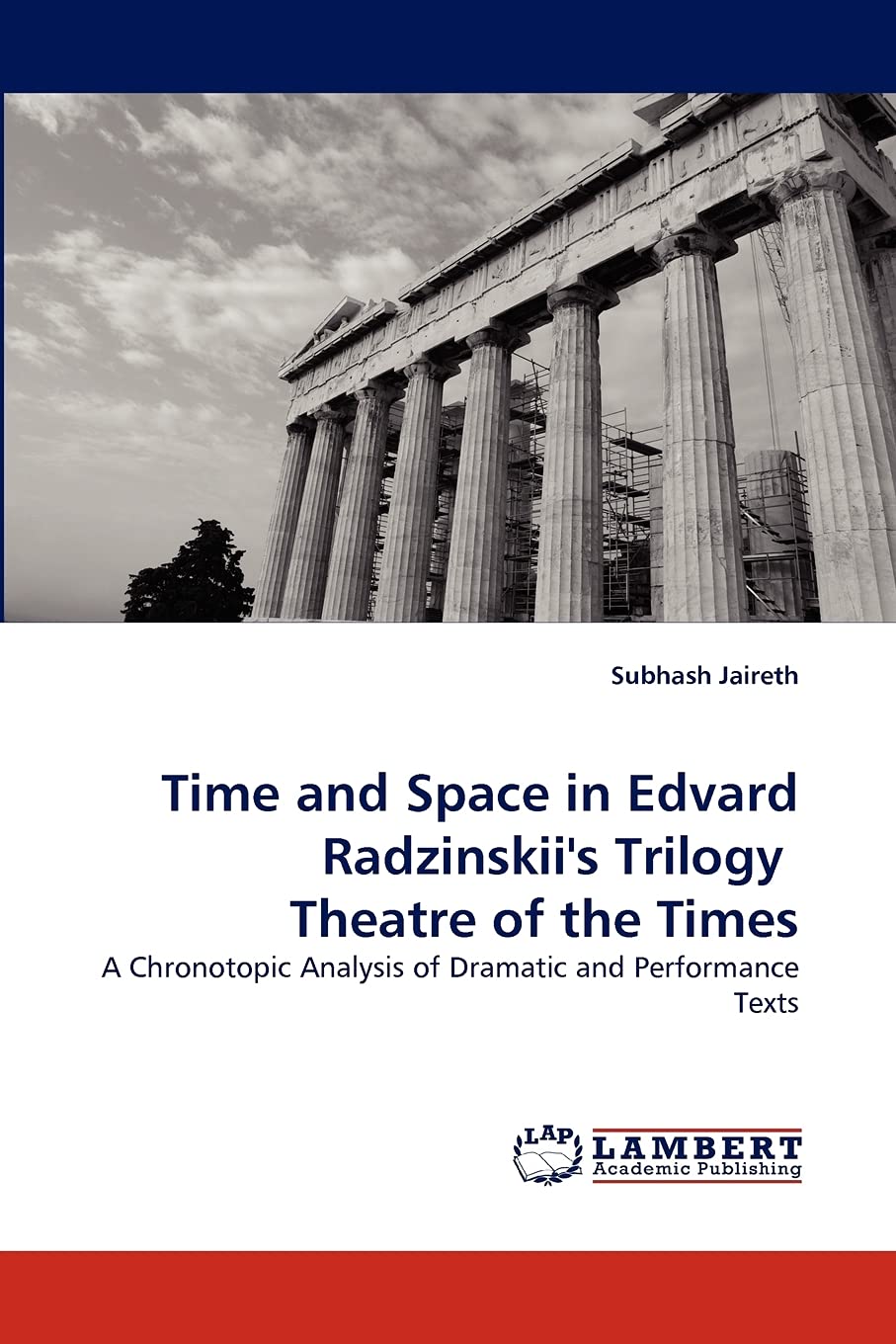 Time and Space in Edvard Radzinskii's Trilogy Theatre of the Times: A Chronotopic Analysis of Dramatic and Performance Texts,Used