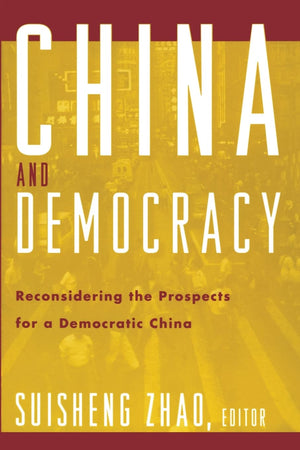 China and Democracy: Reconsidering the Prospects for a Democratic China,Used
