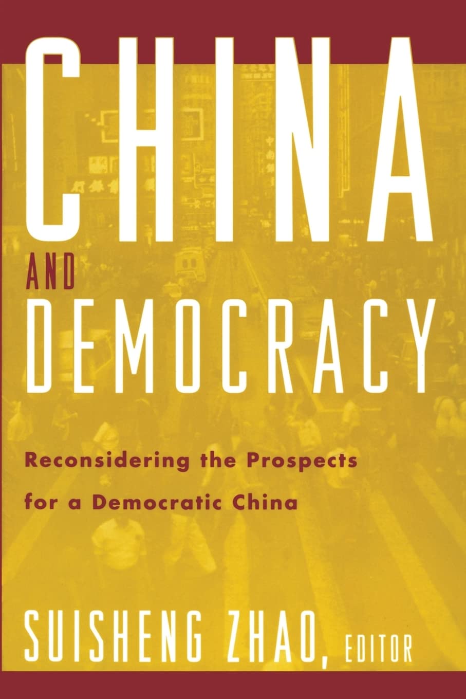 China and Democracy: Reconsidering the Prospects for a Democratic China,Used
