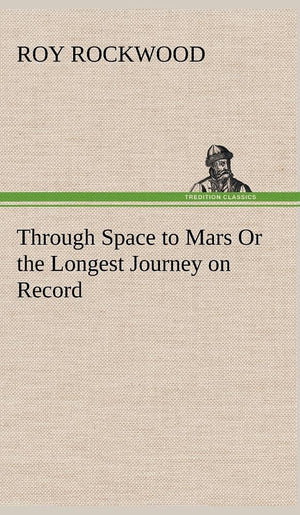 Through Space to Mars Or the Longest Journey on Record,Used