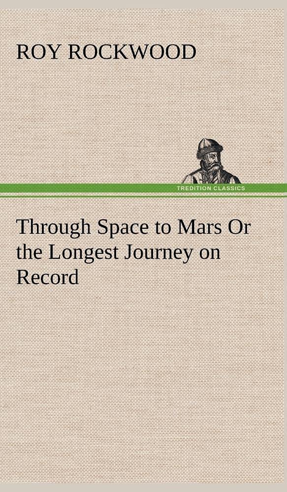 Through Space to Mars Or the Longest Journey on Record,Used