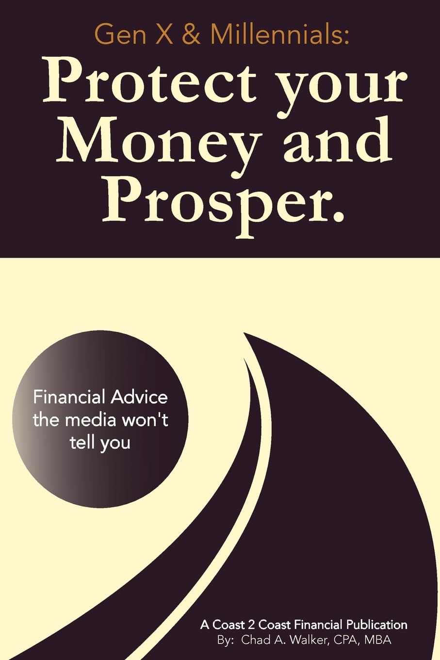 Gen X & Millennials: Protect your Money and Prosper: Financial Advice the media won't tell you.,Used