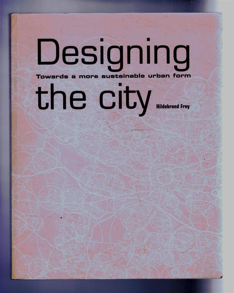 Designing the City: Towards a More Sustainable Urban Form,Used