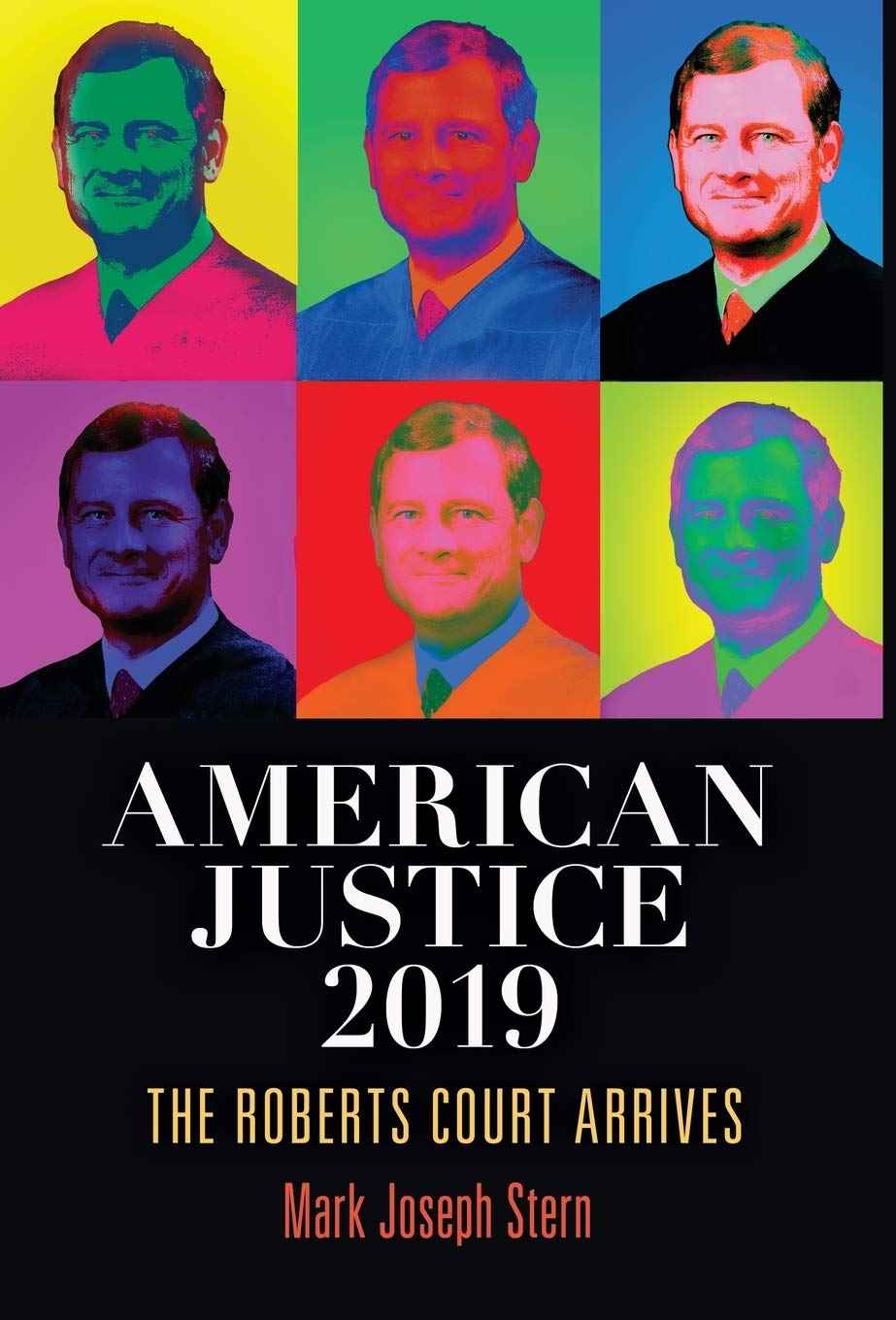American Justice 2019: The Roberts Court Arrives