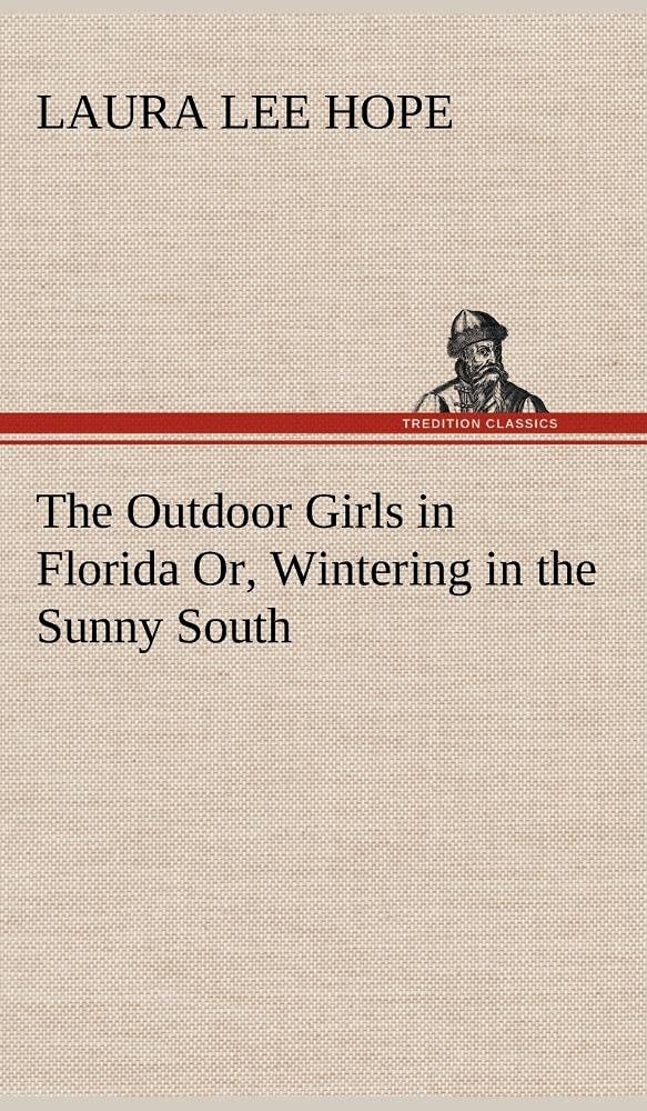The Outdoor Girls in Florida Or, Wintering in the Sunny South,Used