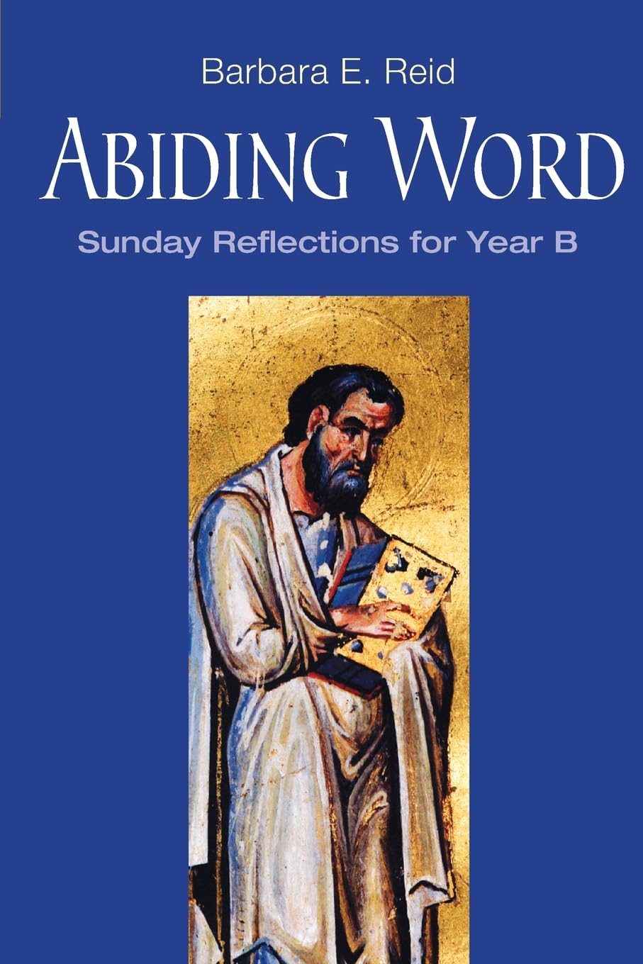 Abiding Word, Year B (Blue): Sunday Reflections For Year B,Used
