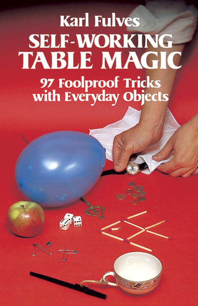 SelfWorking Table Magic: 97 Foolproof Tricks with Everyday Objects (Dover Magic Books),Used