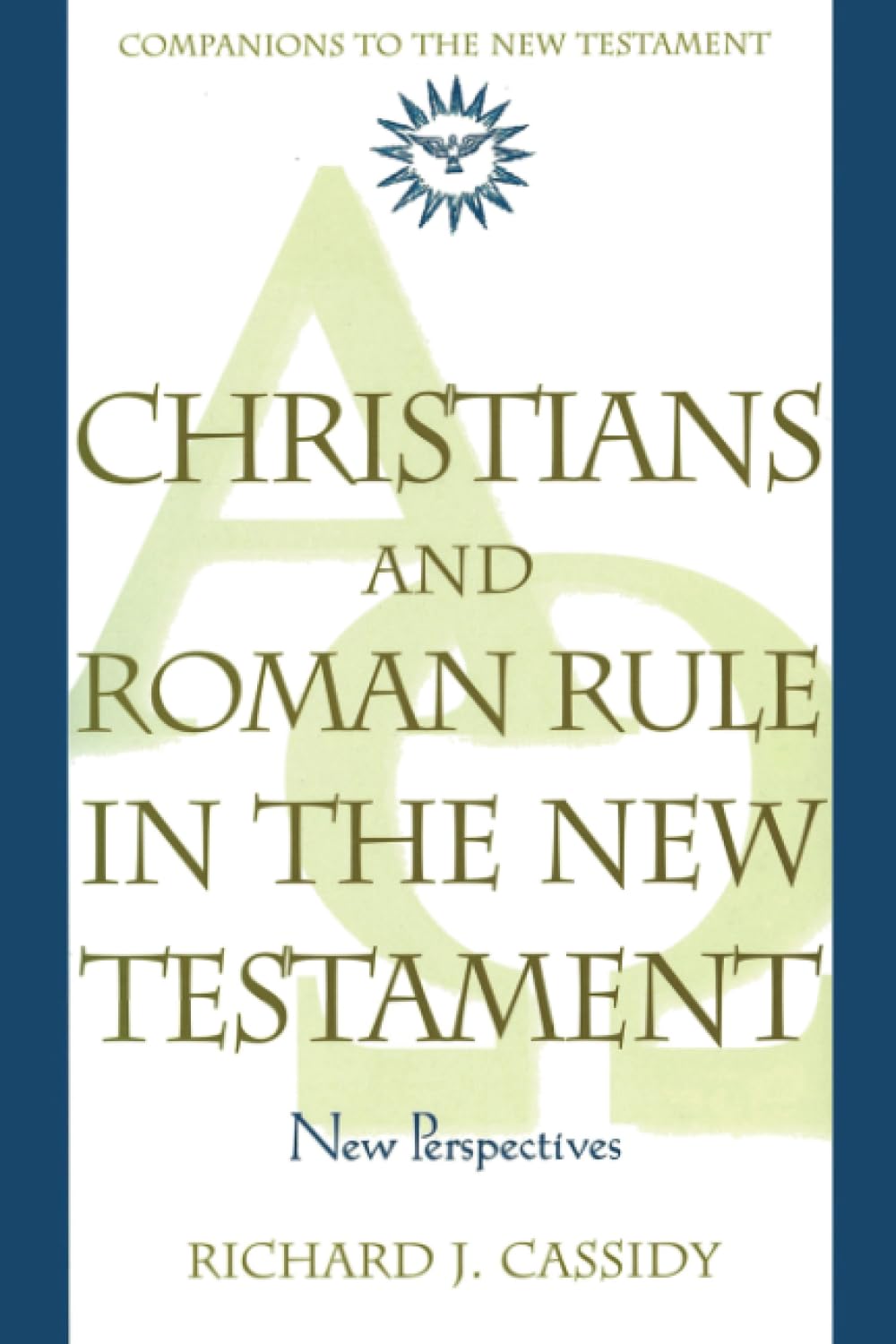 Christians and Roman Rule in the New Testament: New Perspectives (Companions to the New Testament),Used