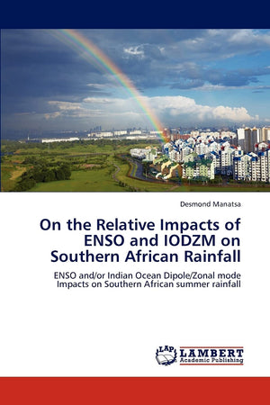 On the Relative Impacts of ENSO and IODZM on Southern African Rainfall: ENSO and/or Indian Ocean Dipole/Zonal mode Impacts on So,Used