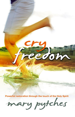 Cry Freedom: Powerful Restoration Through the Touch of the Holy Spirit,Used
