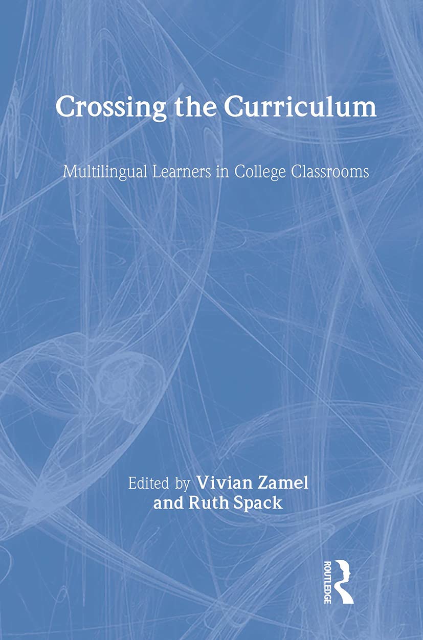 Crossing The Curriculum: Multilingual Learners In College Classrooms,Used