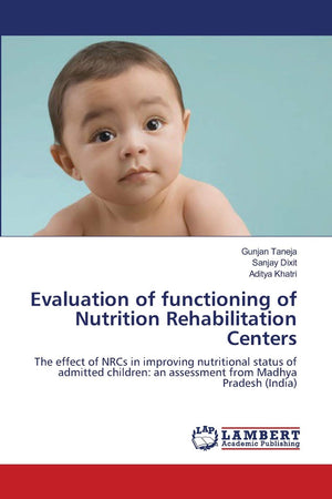Evaluation of functioning of Nutrition Rehabilitation Centers: The effect of NRCs in improving nutritional status of admitted ch,Used